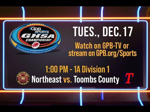 2024 GHSA 1A Division 1 Football Championship: Northeast vs. Toombs County