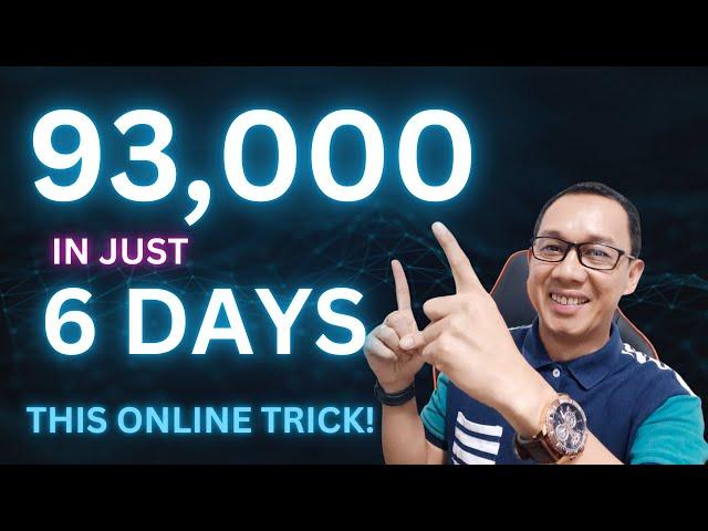 KUMITA SA ONLINE NG P93,000 IN JUST 6 DAYS WITH THIS ONLINE TRICK