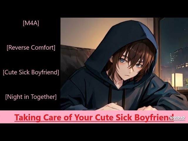 Taking Care of Your Cute Sick Boyfriend [M4A] [Reverse Comfort] [Night in Together]