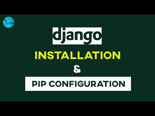 Django Installation | PIP Configuration | Tutorial on Demand | Episode 01