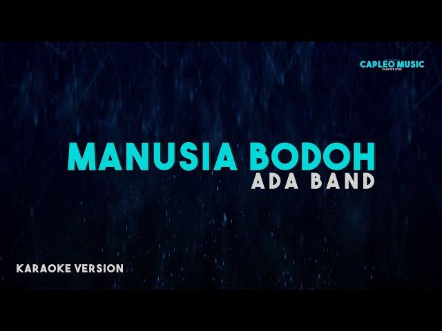 Ada Band – Manusia Bodoh (Karaoke Version)