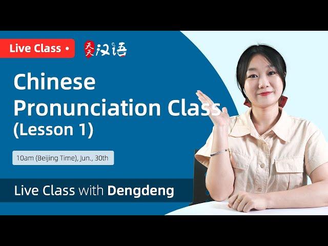 Chinese Pronunciation Class (Lesson 1) - Live Class with Dengdeng