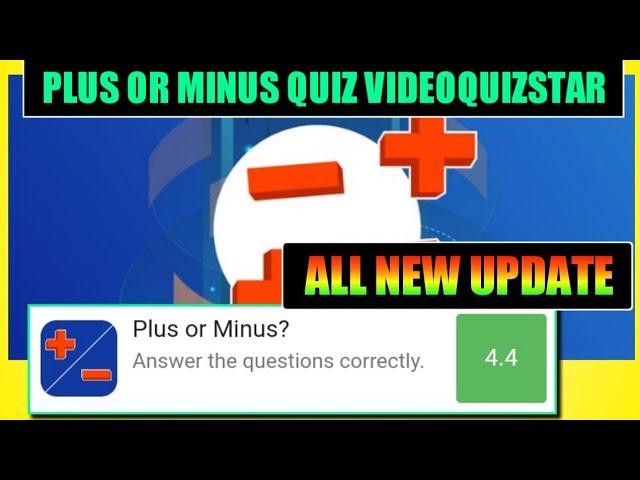 Plus or Minus Quiz Answers Score 100% | Find the right sign Quiz Answers | Videoquizstar