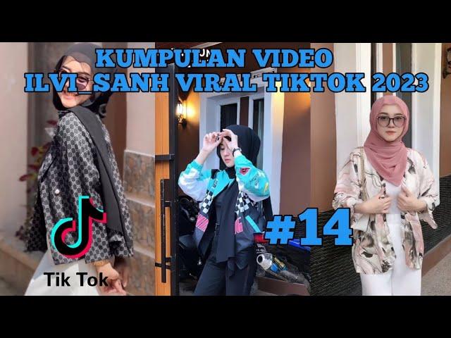 KUMPULAN VIDEO ILVI_SANH TERBARU VIRAL TIKTOK 2023 | ILVI SANH TIKTOK TERBARU 2023