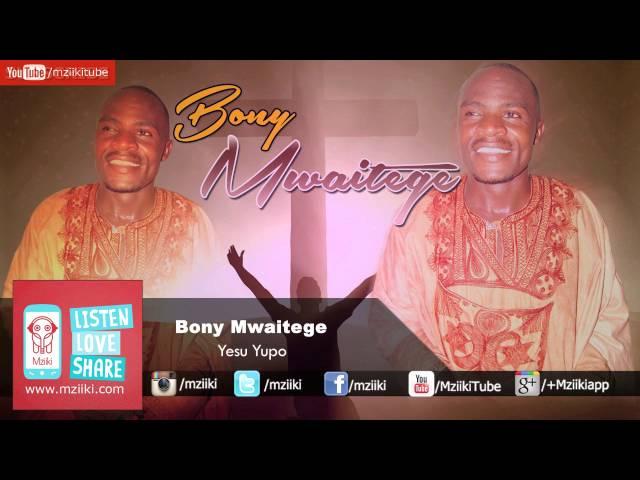 Yesu Yupo | Bony Mwaitege | Official Audio