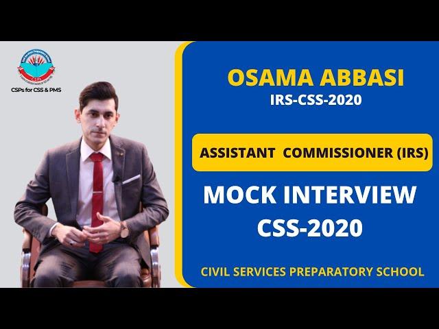 CSS MOCK INTERVIEW BY CSPs | Osama Abbasi | AC - IRS | CSS 2020 | Full Interview