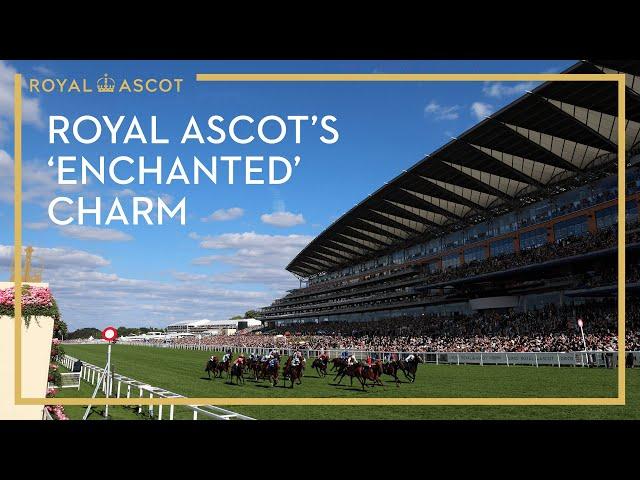 Royal Ascot's 'Enchanted' Charm