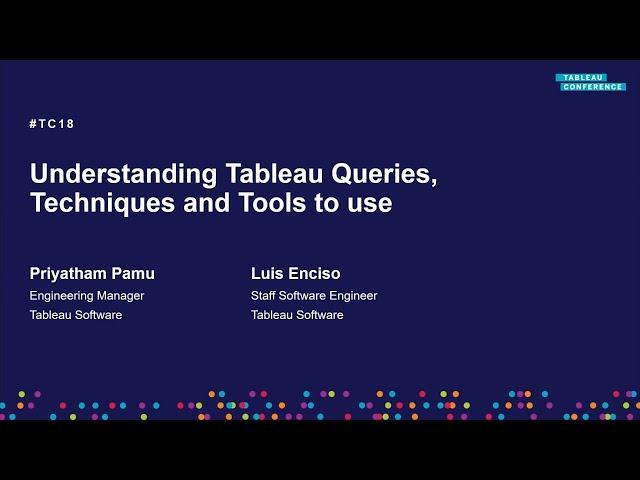 Understanding Tableau queries, techniques and tools to use