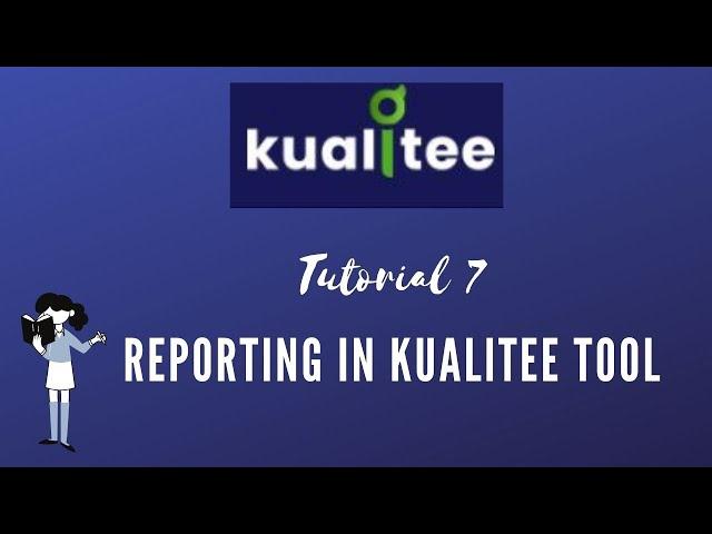 TUTORIAL #7|KUALITEE TEST MANAGEMENT | REPORT GENERATION 2021 | RAHUL QA LABS