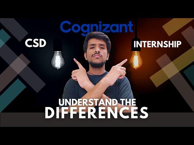 Cognizant: CSD Vs Internship | Detailed Comparative Analysis | PGS: 20