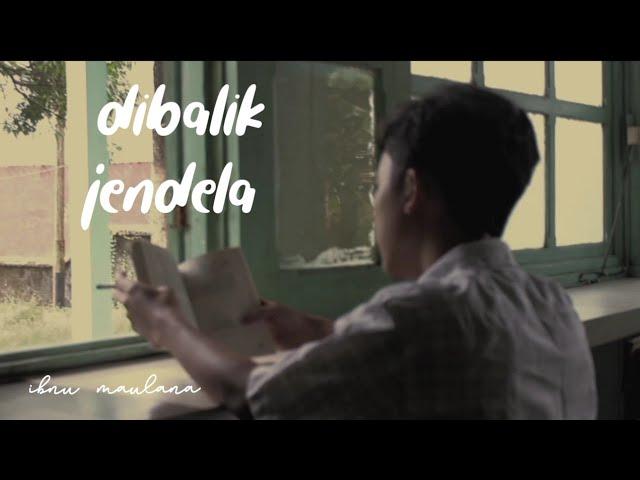 ibnu maulana - dibalik jendela (music video)