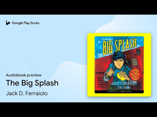 The Big Splash by Jack D. Ferraiolo · Audiobook preview