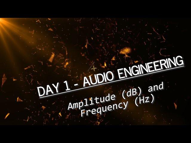 Audio Engineering Basics - Sound, Amplitude (dB) & Frequency (Hz) Important to understand from day 1