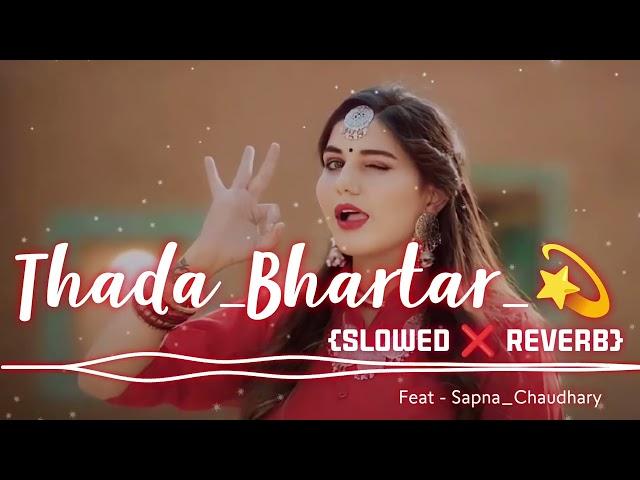 Thada_Bhartar_ || Slowed  Reverb || Lofi Song || Sapna choudhary || Susila thakur || Raju Punjabi