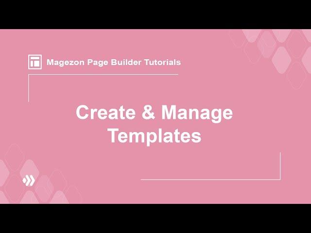 Magezon Page Builder Tutorial | Create and manage templates