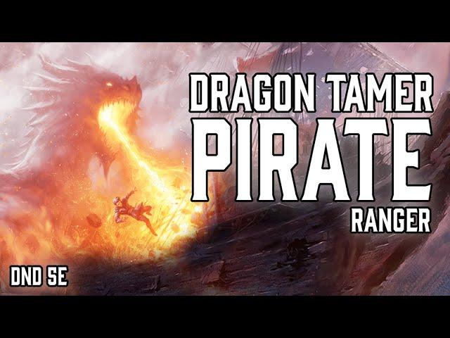 Dragon Tamer Pirate in DND 5e | Drakewarden Ranger Build