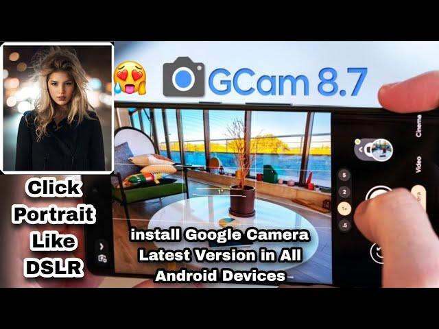 Maximize Your Android Camera Potential with GCAM 8.7 | install Gcam 8.7 Version in any AndroidDevice