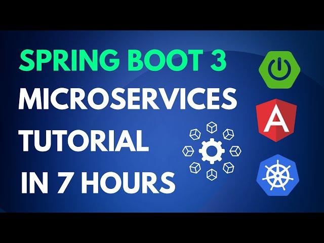 Spring Boot 3 Microservices with Kubernetes and Angular Complete Course in 7 Hours