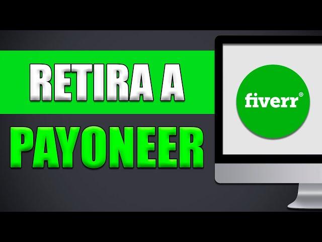 Cómo Retirar Dinero De Fiverr A Payoneer [NUEVO TUTORIAL 2023]