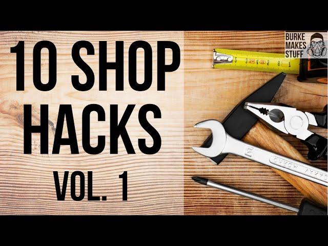 10 Easy Shop Hacks