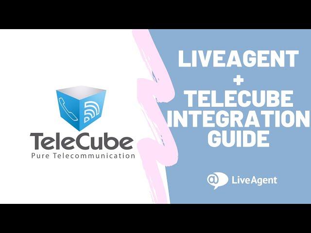 TeleCube + LiveAgent Integration Guide