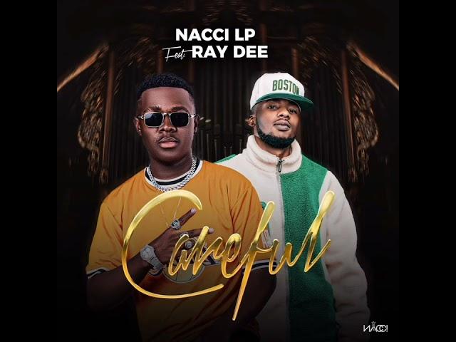 Nacci LP ft Ray Dee – Careful