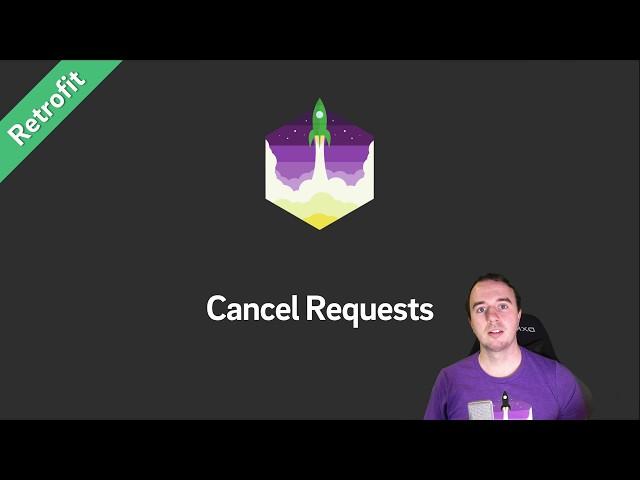 Retrofit Tutorial — Cancel Requests