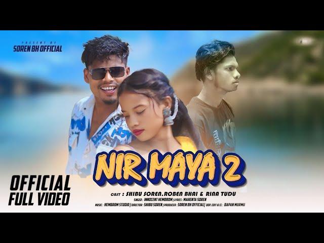 NIRMAYA 2  || NEW SANTHALI FULL VIDEO 2024//INNOCENT HEMBROM//SHIBU,ROBEN&RINA//SANTHALI SAD SONG