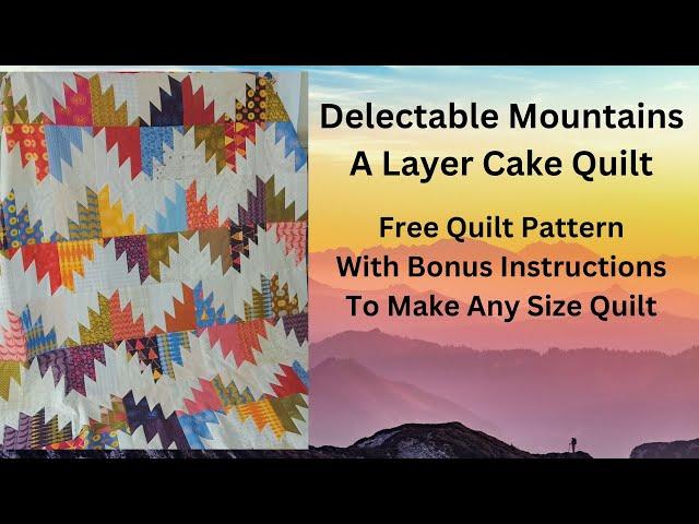 ️ Delectable Mountains Layer Cake Quilt | Free Quilt Pattern | Scrap Quilt