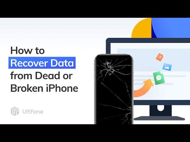 How to Recover Data from Dead or Broken iPhone-UltFone iOS Data Recovery