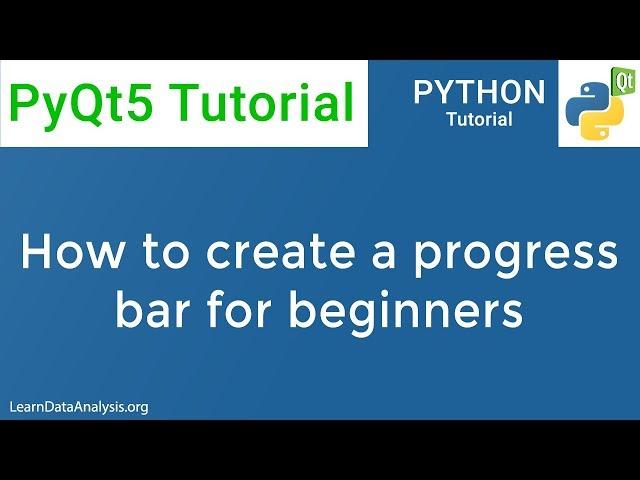 PyQt5 Tutorial | Learn how to create a Progress Bar widget for beginners