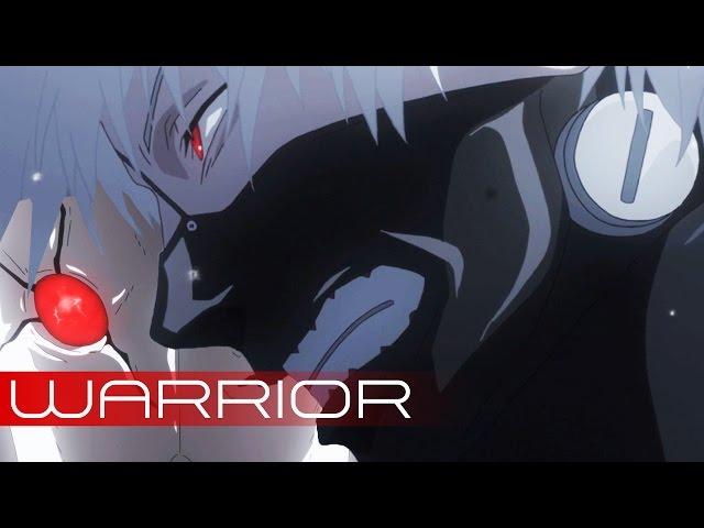 AMV • Tokyo Ghoul √A -  WARRIOR