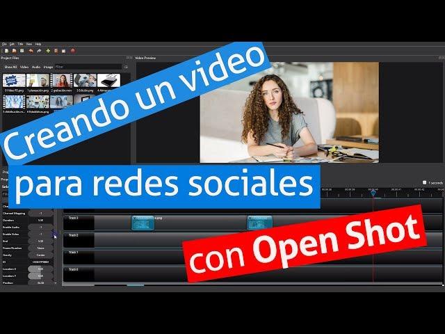 Openshot - editor de videos gratuito - tutorial en español - crea video para tus redes sociales