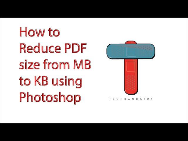 How to reduce pdf size from mb to kb using photoshop