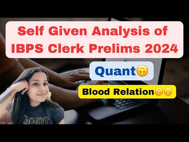 Self-given Analysis of IBPS Clerk Prelims,Quant and Blood Relation #banking #ibps #ibpsclerk