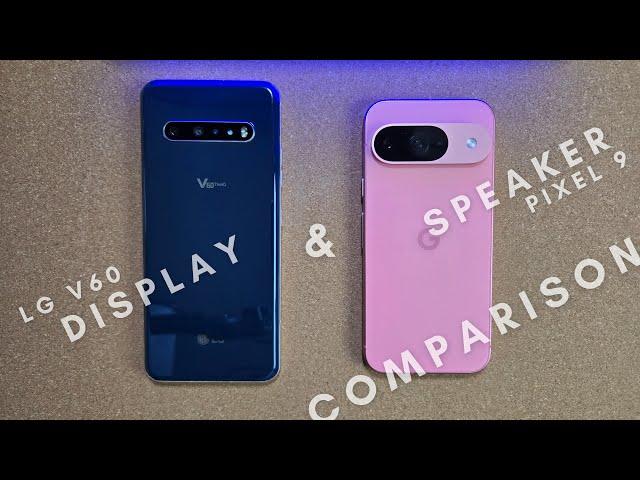 The Pixel 9 vs LG V60 Speaker and Display Test Comparison