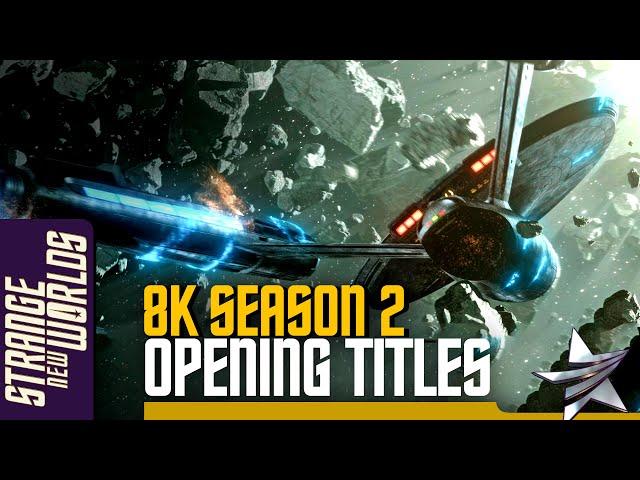8K: Star Trek Strange New Worlds Season 2 Opening Titles Sequence / Intro (UHD)