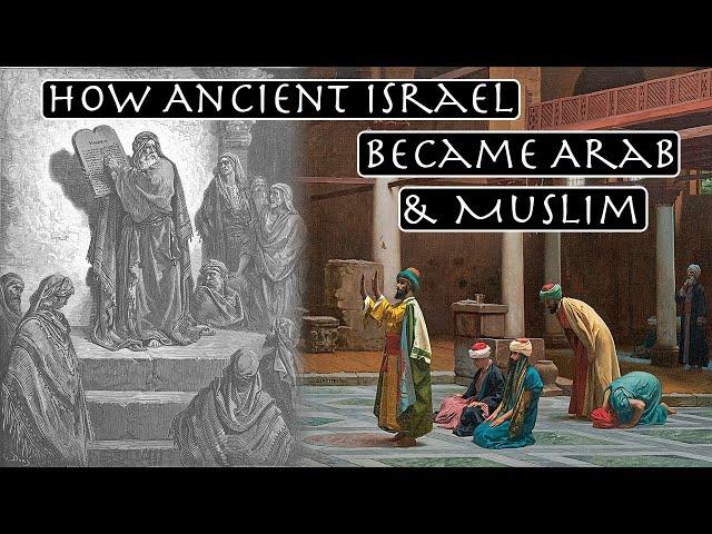 How Ancient Israel Became Arab and Muslim by the Middle Ages...