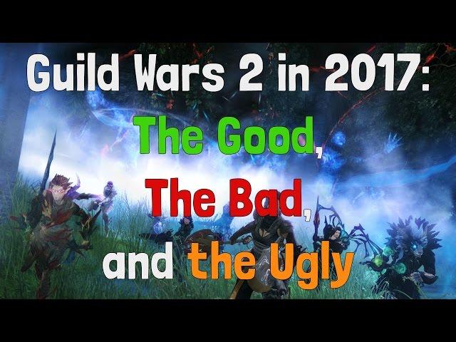 GW2 in 2017: The Good, the Bad and the Ugly