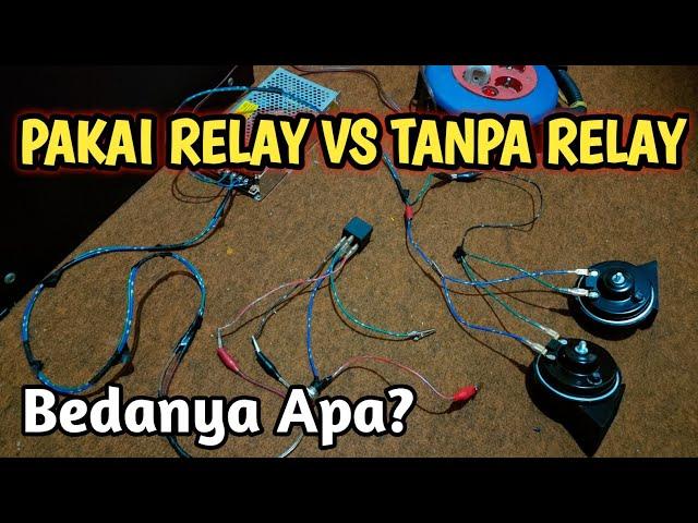 Perbedaan Klakson Pakai Relay dan Tanpa Relay | Rangkaian Instalasi Horn