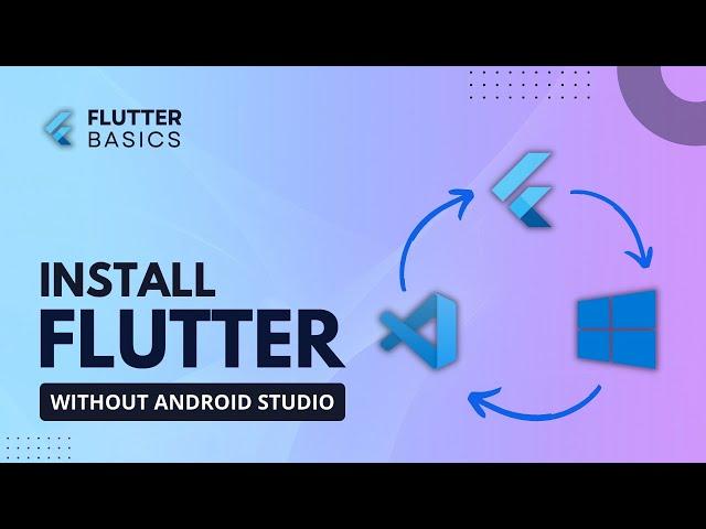 Install Flutter without android studio | Install flutters with vs code