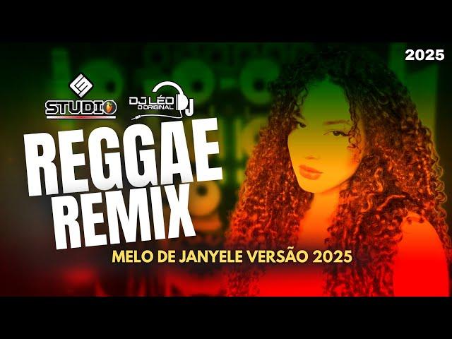 REGGAE 2025 • MELO DE JANYELE • INTERNACIONAL @DJLÉOLMSTUDIO