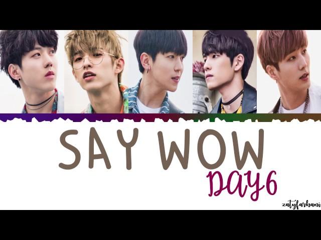 DAY6 - Say Wow Lyrics [Color Coded_Han_Rom_Eng]