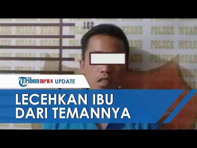 Pura-pura Menginap, Pemuda Ini Nekat Berbuat Asusila Ibu Temannya, Pelaku Dibekuk Polres Muara kuang