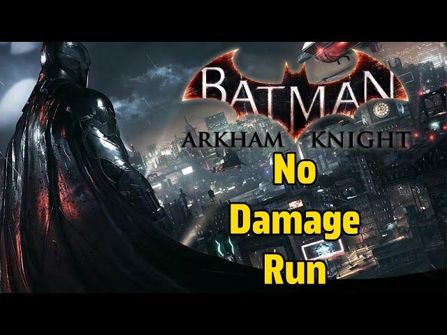 Batman Arkham Knight - continuing the NO DAMAGE RUN