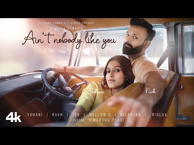 Ain't Nobody Like You (Full Song): Yohani & Nick | RUUH, JOH, Mellow D | Bhushan Kumar