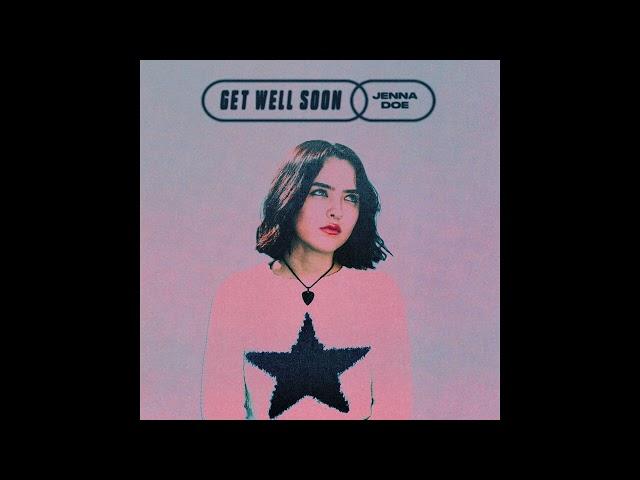 Jenna Doe - Get Well Soon (Audio)