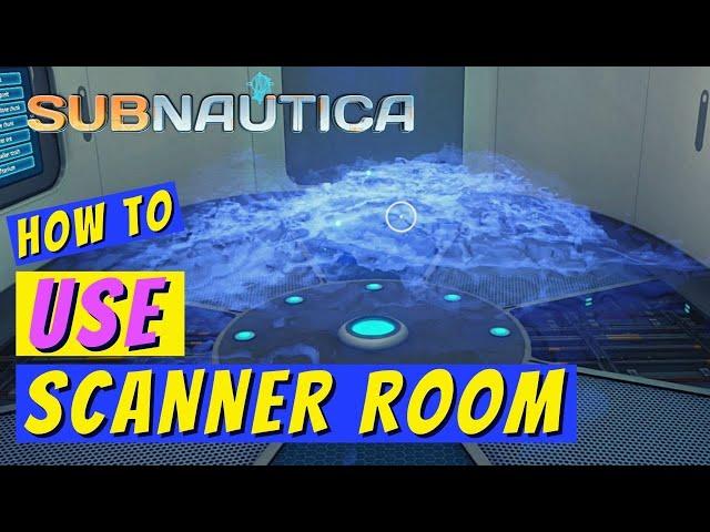 Subnautica How to Use Scanner Room