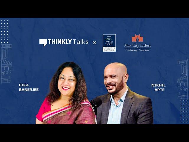 Thinkly X MaxCity VoW LitFest Ft. Eika Banerjee and Nikhil Apte | Thinkly Talks #AMA