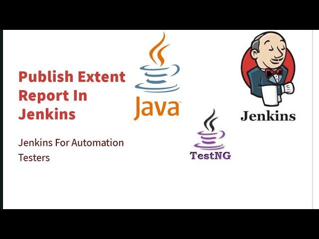 Publish Extent Report In Jenkins